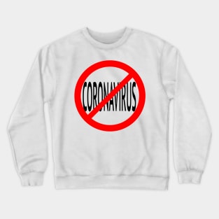 No Coronavirus Crewneck Sweatshirt